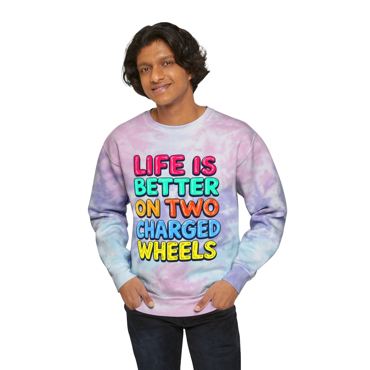 Life Is Better On Two Charged Wheels Unisex Tie-Dye Sweatshirt For E-Bike Riders