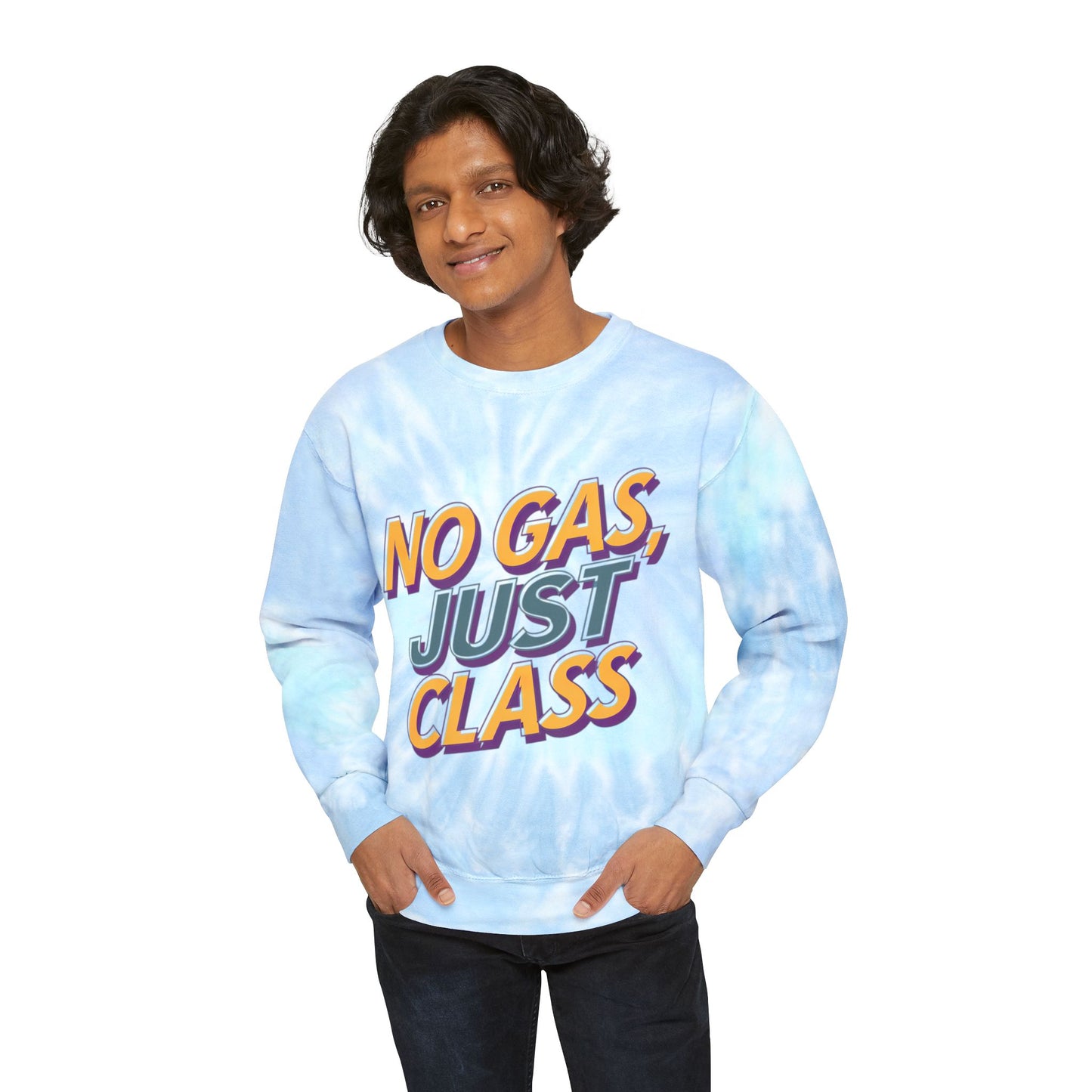 No Gas Just Class - Tie-Dye Sweatshirt