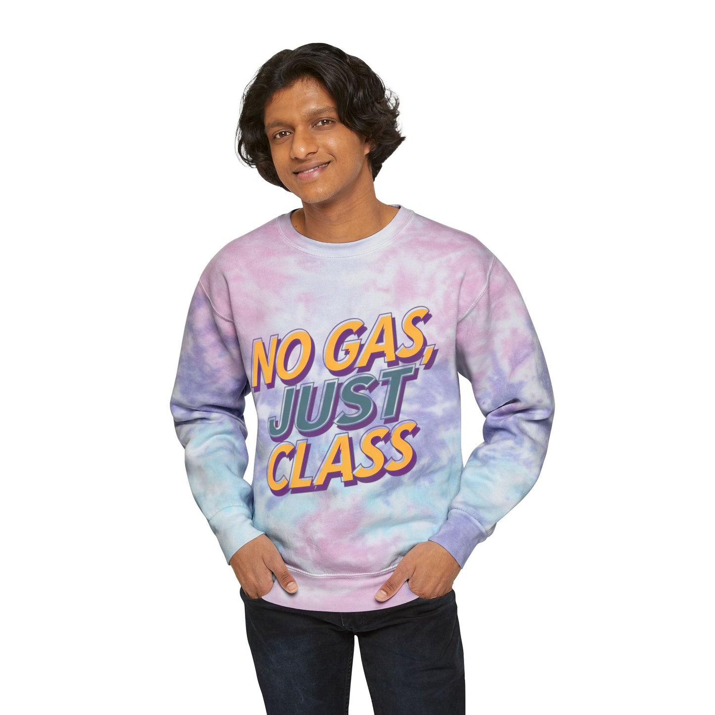 No Gas Just Class - Tie-Dye Sweatshirt