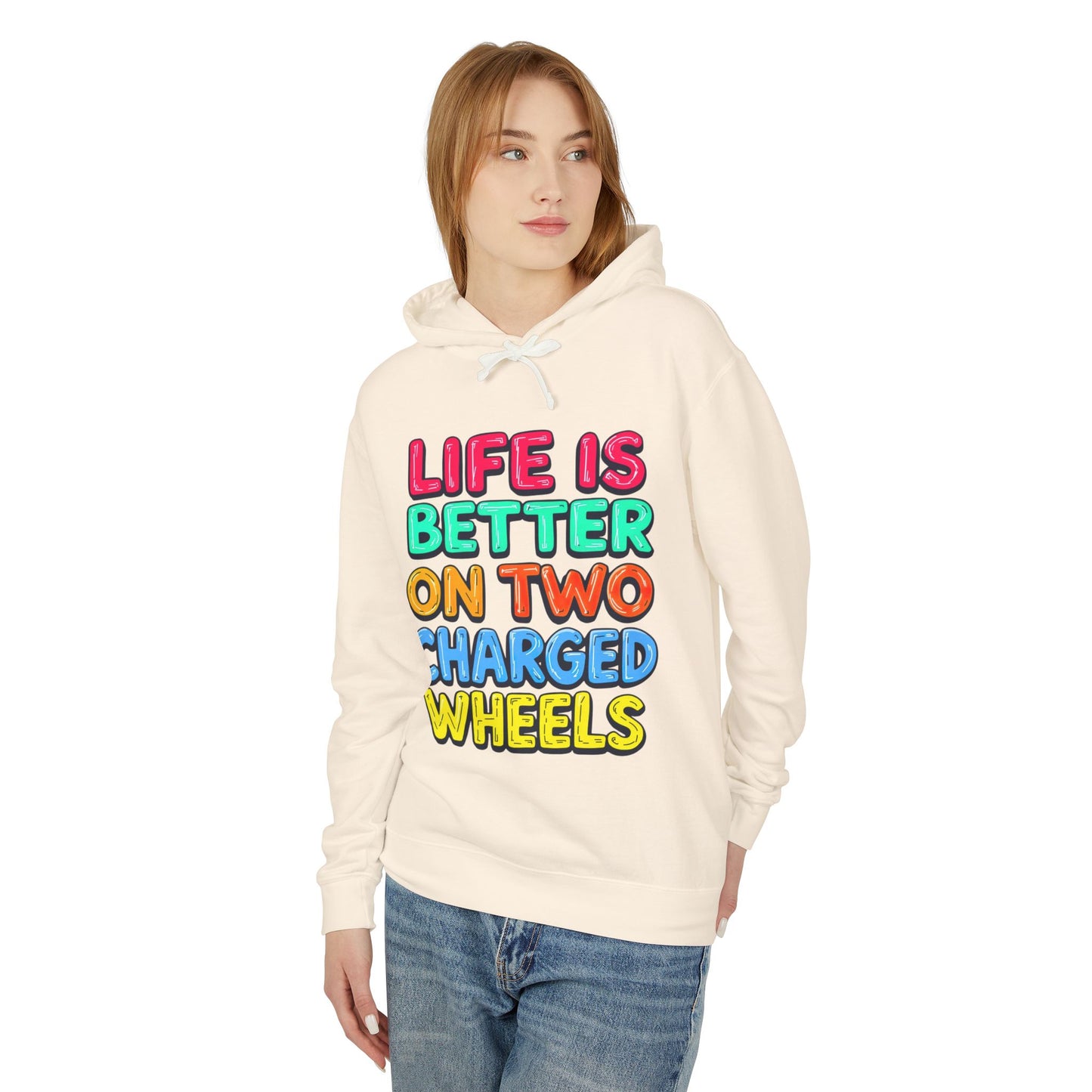 Life Is Better On Two Charged Wheels - Unisex Lightweight Hooded Sweatshirt