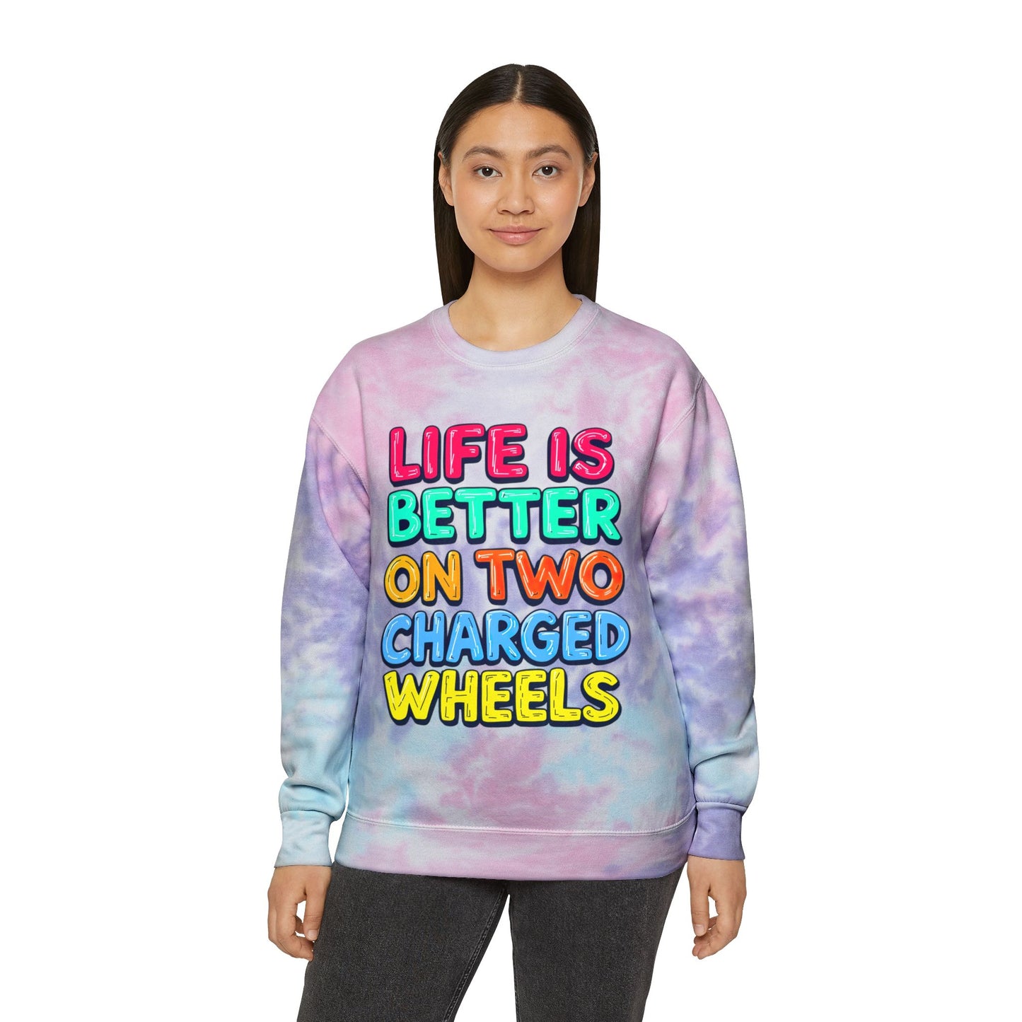 Life Is Better On Two Charged Wheels Unisex Tie-Dye Sweatshirt For E-Bike Riders