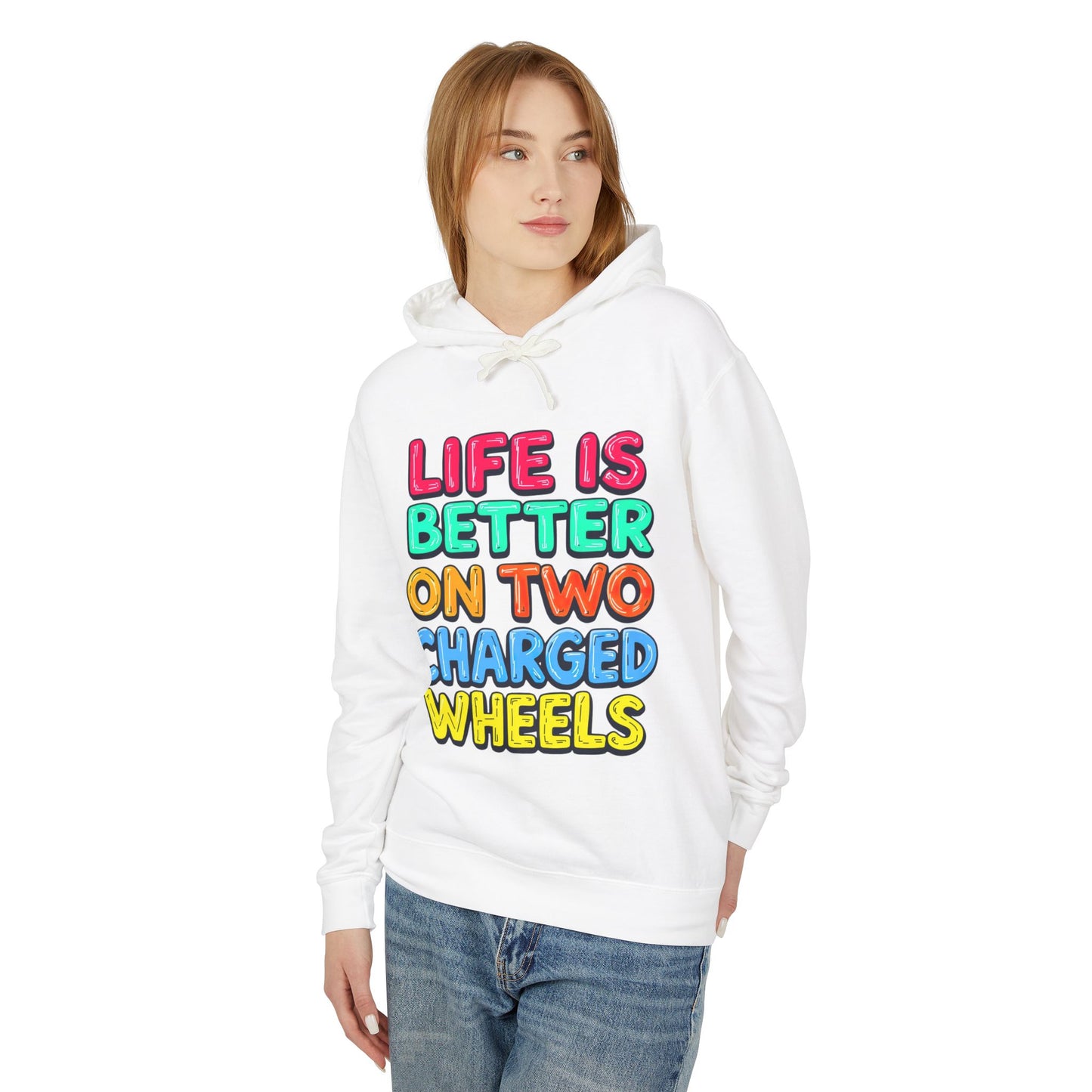 Life Is Better On Two Charged Wheels - Unisex Lightweight Hooded Sweatshirt