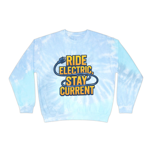 Ride Electric, Stay Current Unisex Tie-Dye Sweatshirt For E-Bike Riders
