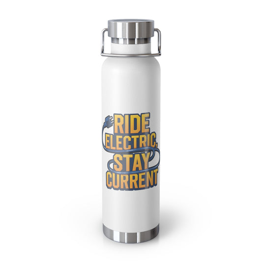 E-Biker's Water Bottle - Ride Electric Stay Current - Copper Vacuum Insulated, 22oz