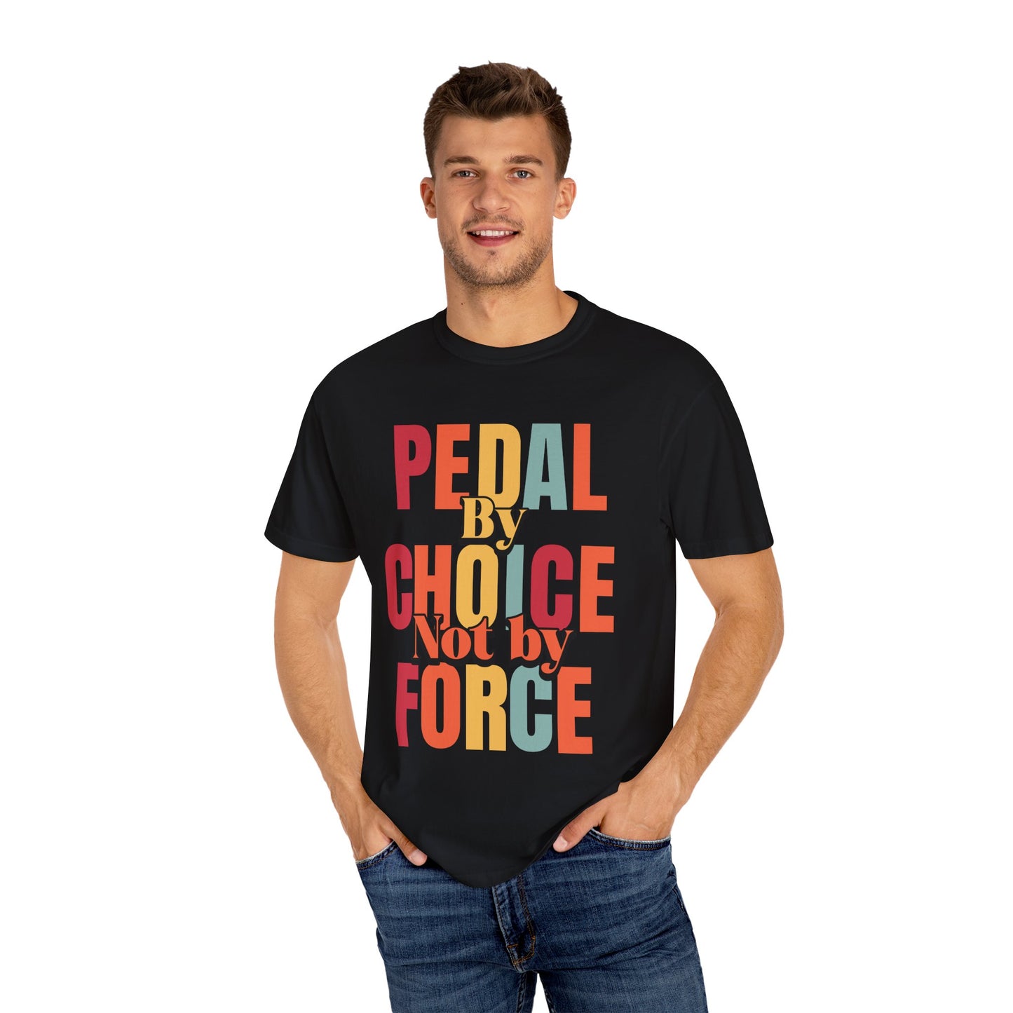 Pedal By Choice, Not By Force  - Unisex Garment-Dyed T-shirt for E-Bike Riders