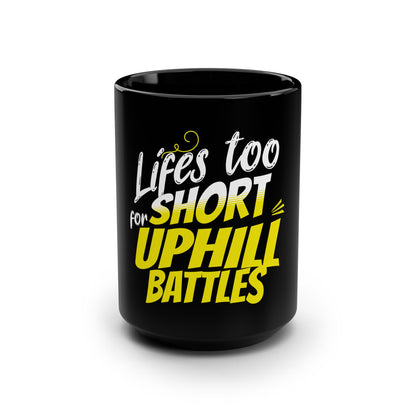 Life's Too Short For Uphill Battles Yellow - Electric Biking Black Mug, 15oz