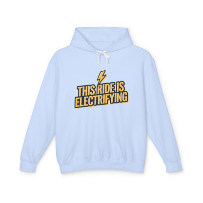 This Ride Is Electrifying Unisex Lightweight Hooded Sweatshirt
