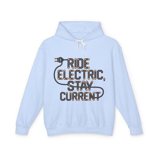 Ride Electric, Stay Current -  Unisex Lightweight Hooded Sweatshirt