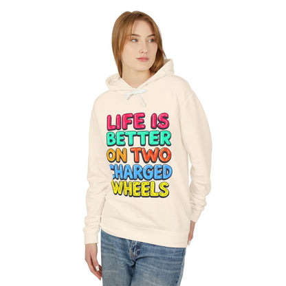 Life Is Better On Two Charged Wheels -  Unisex Lightweight Hooded Sweatshirt