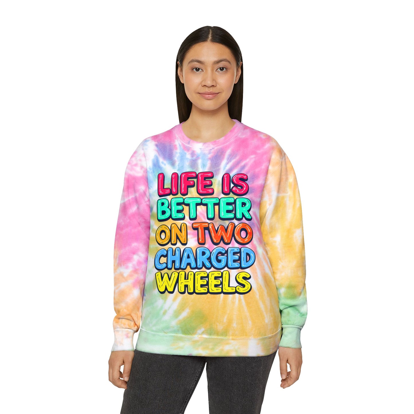 Life Is Better On Two Charged Wheels Unisex Tie-Dye Sweatshirt For E-Bike Riders