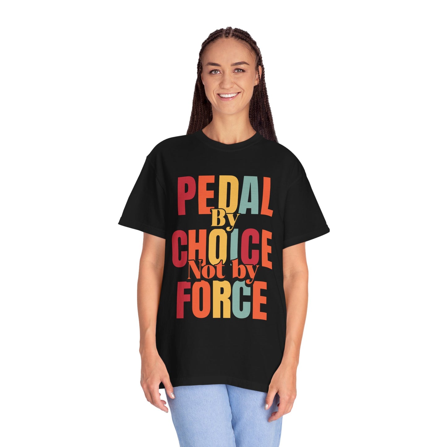 Pedal By Choice, Not By Force  - Unisex Garment-Dyed T-shirt for E-Bike Riders
