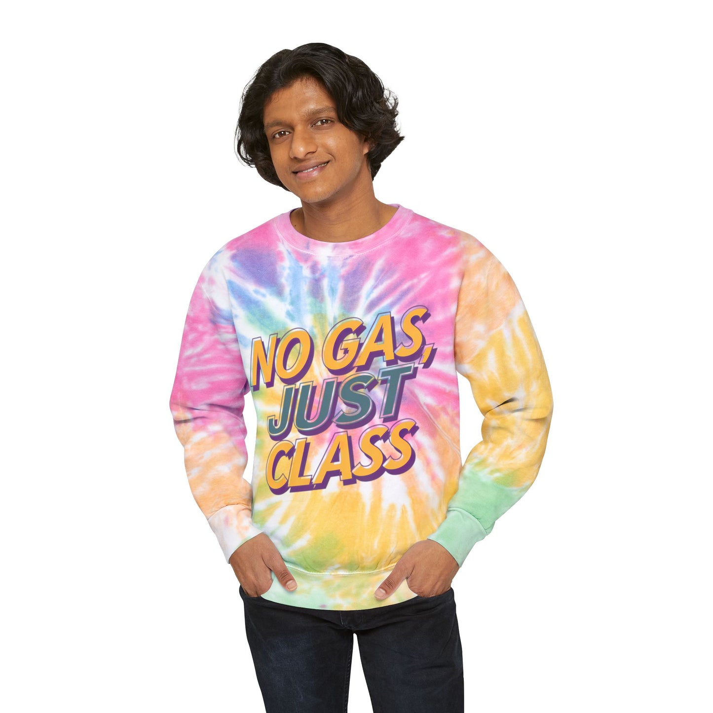 No Gas Just Class - Tie-Dye Sweatshirt